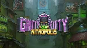 Claw in the cash with the brand new Gritty Kitty of Nitropolis Slot
